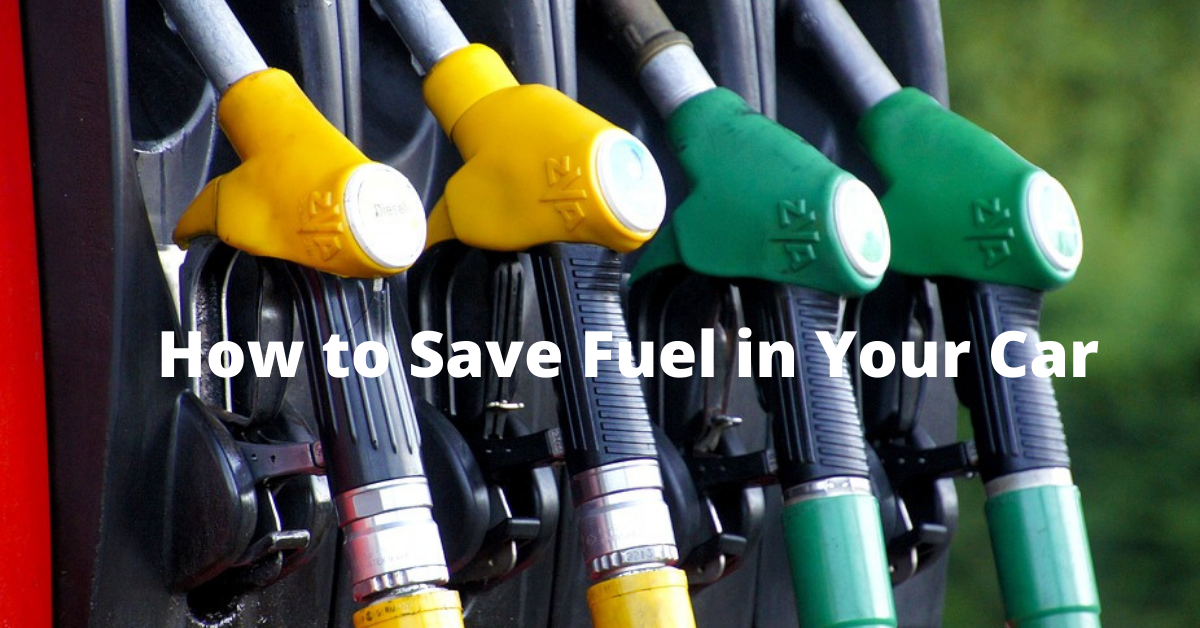 How to Save Fuel in Your Car Ultimate Guide, Tips and Strategies