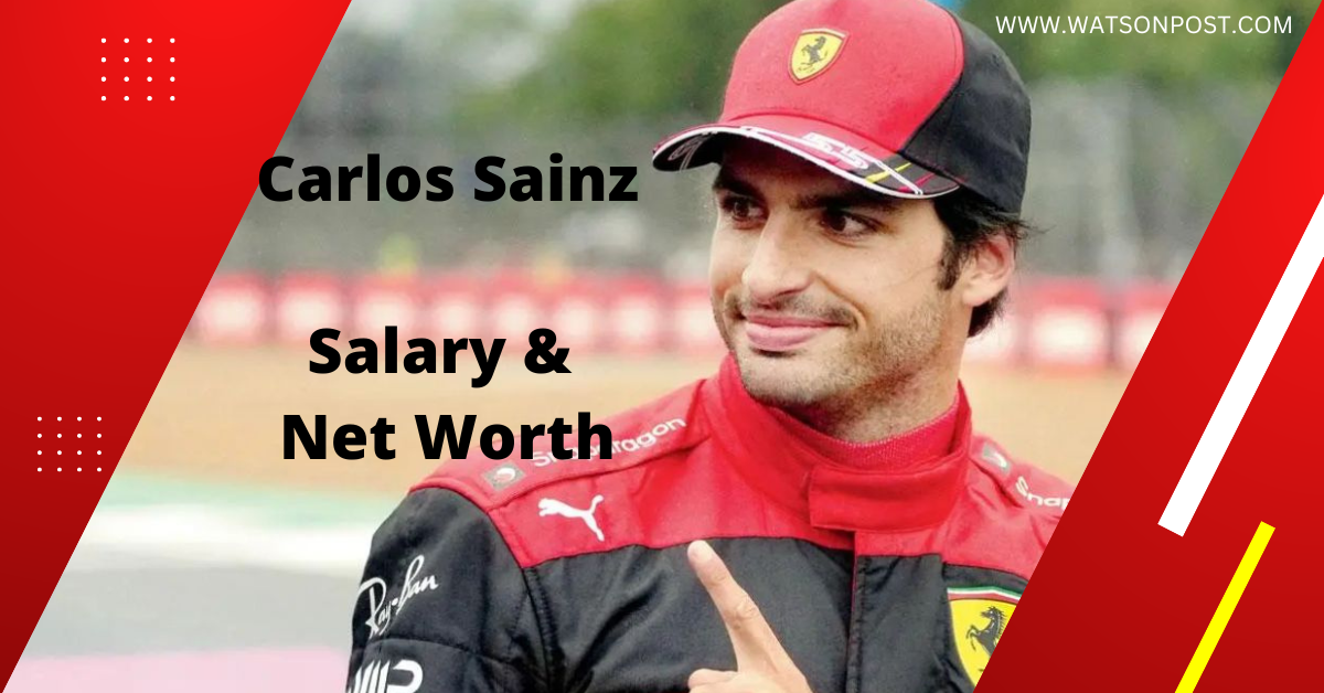 How Much Does Carlos Sainz Make WATSON POST