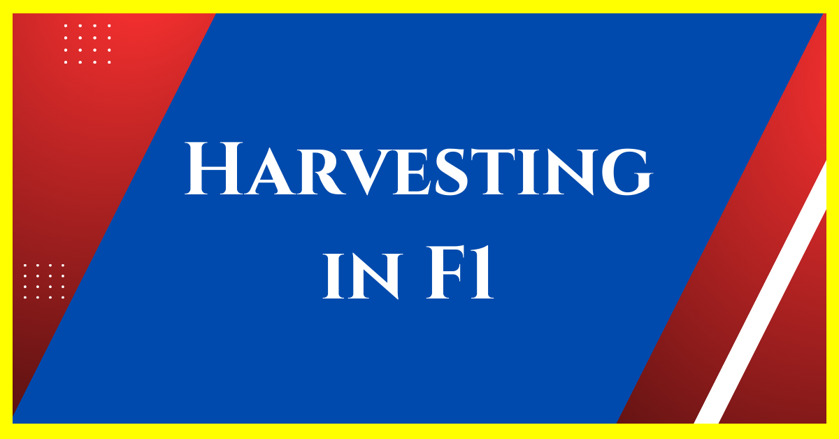 What Does Harvesting Mean in F1