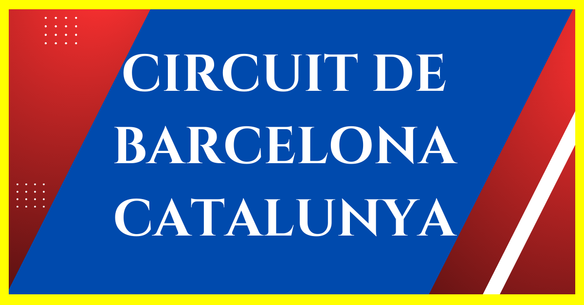 circuit de barcelona catalunya