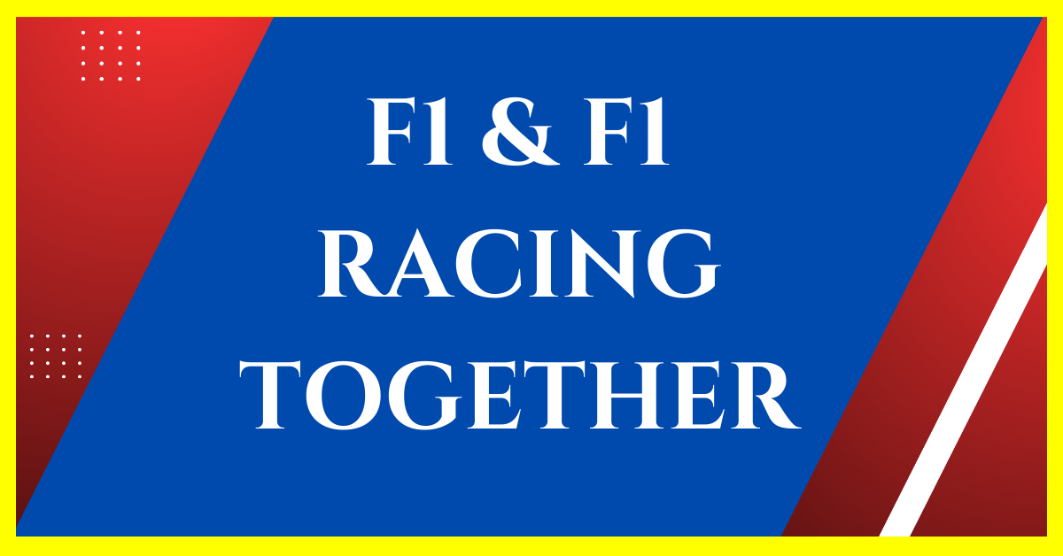 do f1 and f2 race together