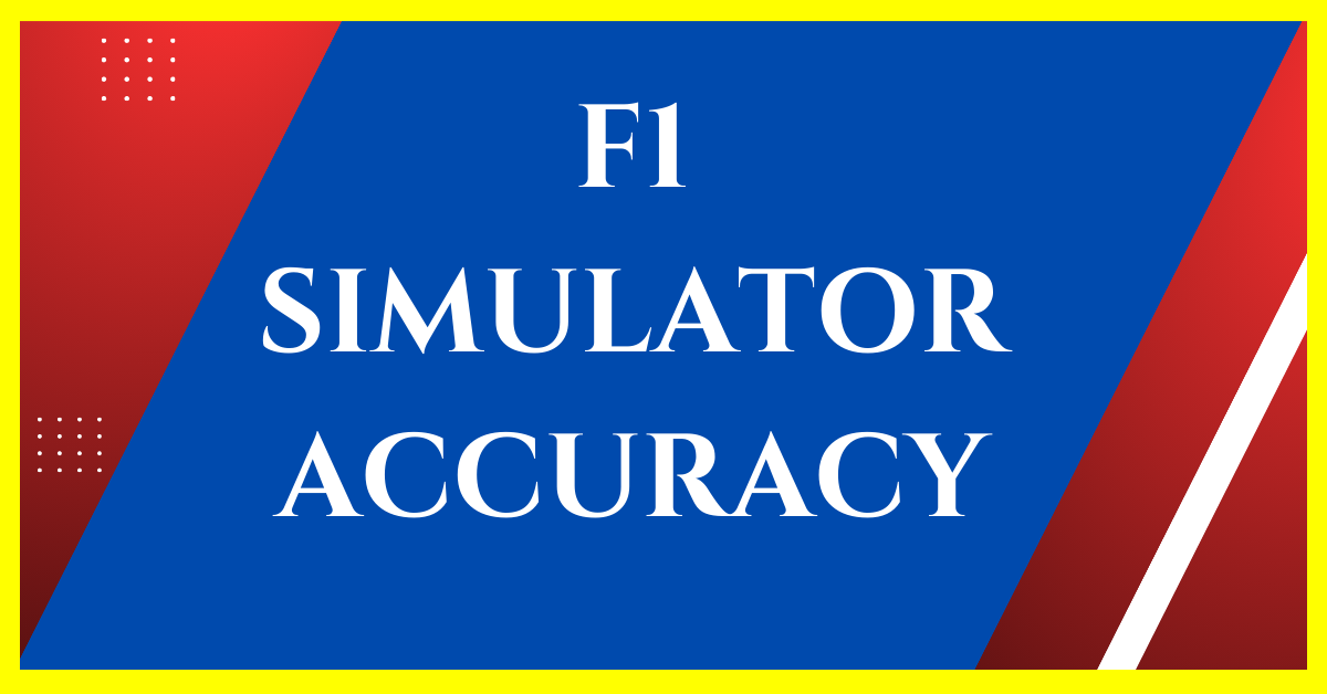 how accurate are f1 simulators