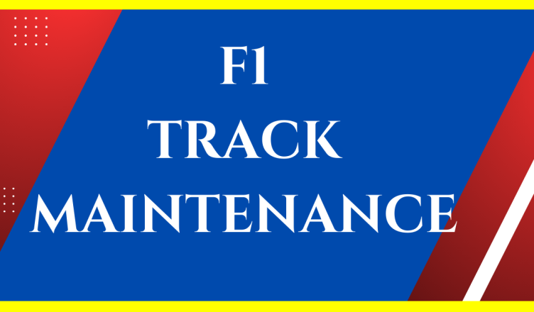 how are f1 tracks maintained