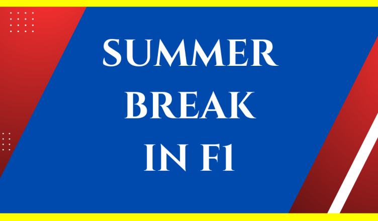 how long is summer break in f1