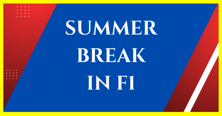 how long is summer break in f1