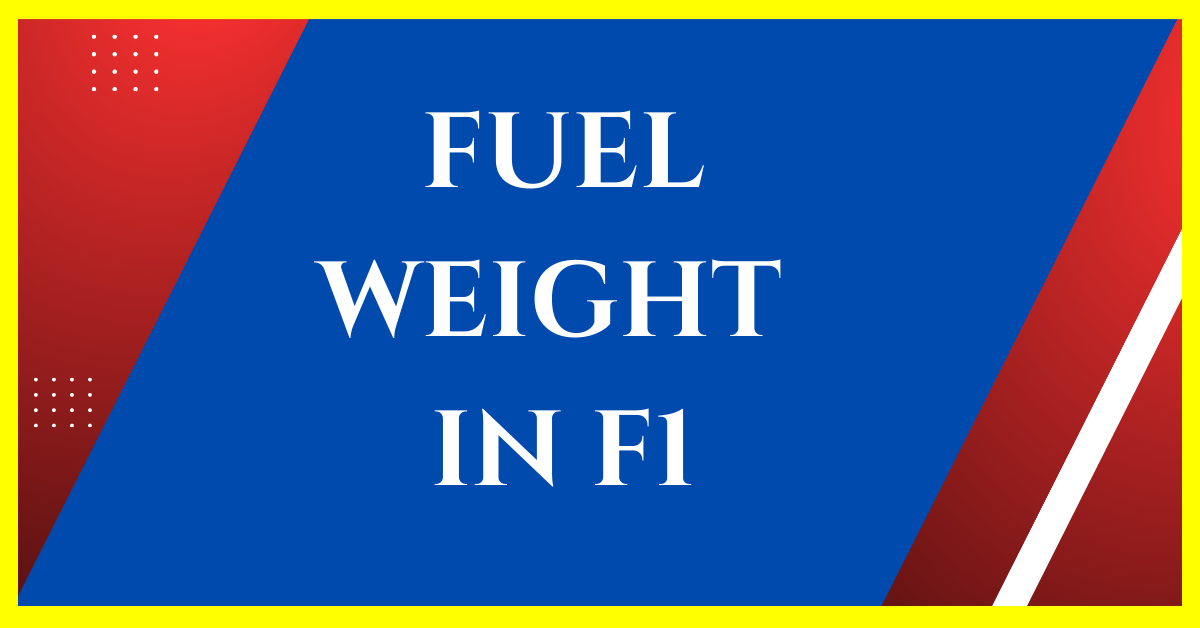How Much Does F1 Fuel Weigh