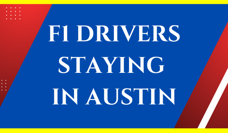 where do f1 drivers stay in austin
