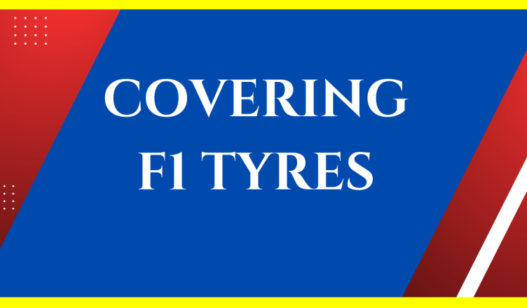 why are f1 tyres covered