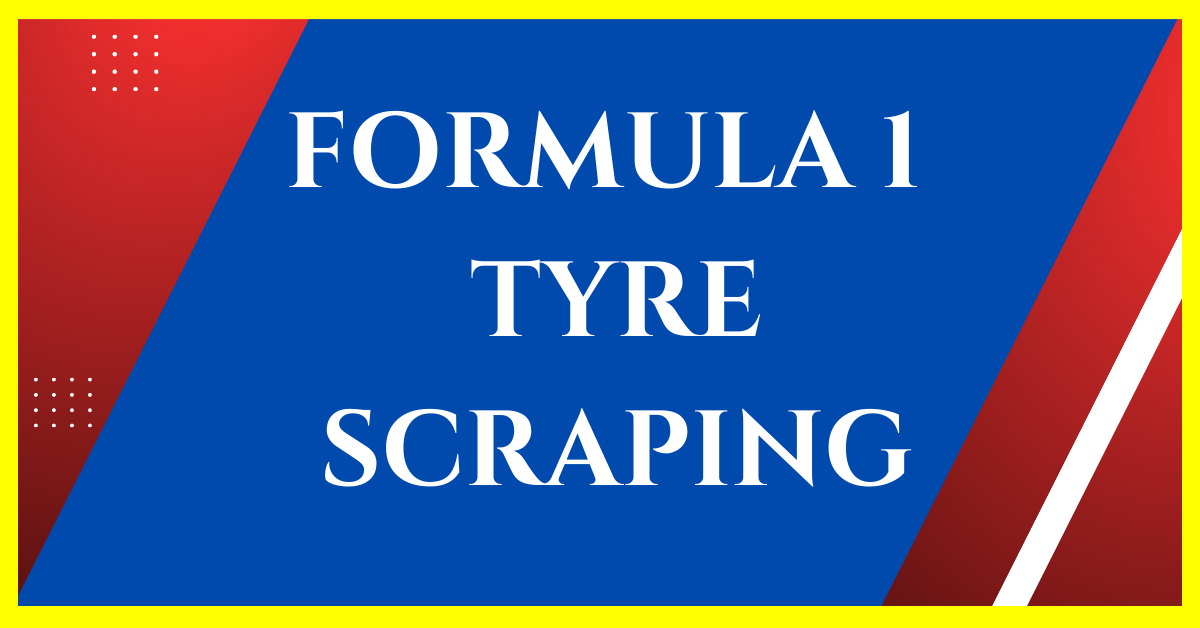 why do f1 teams scrap tyres