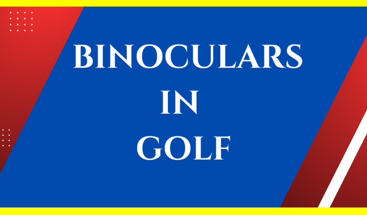 binoculars in golf