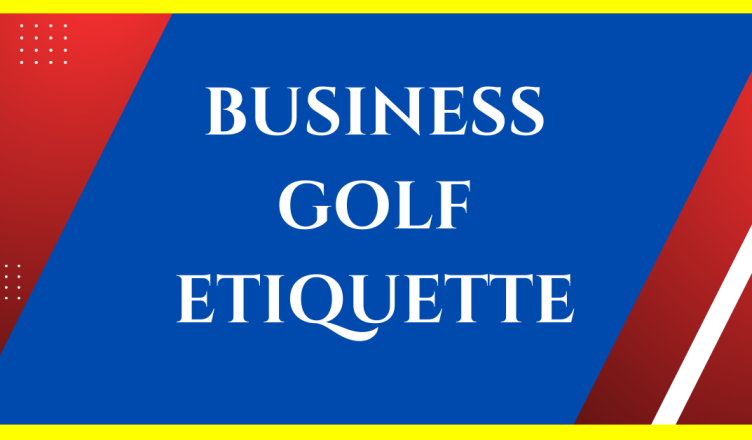 business golf etiquette