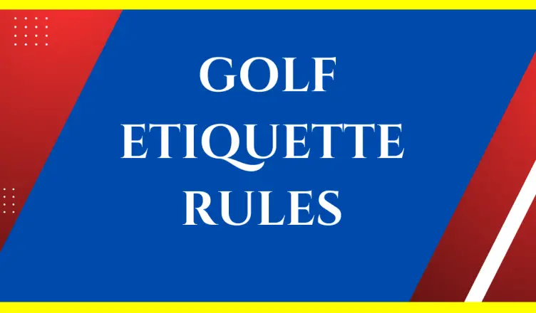 golf etiquette rules