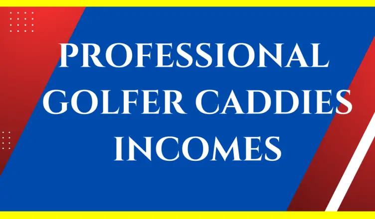 how much do professional golf caddies make