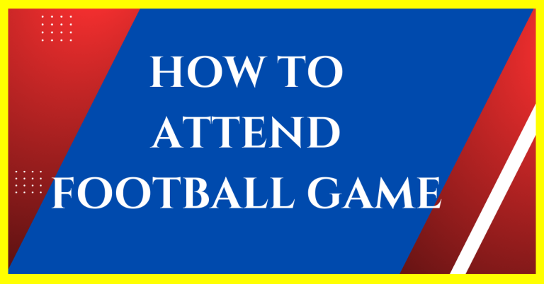 how to attend a football game