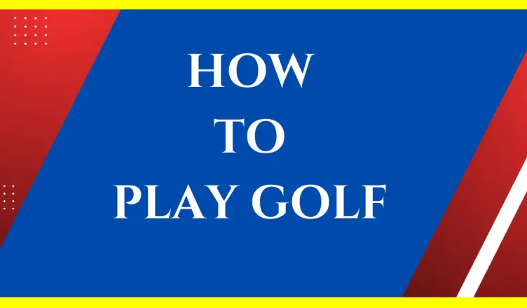 how to play golf