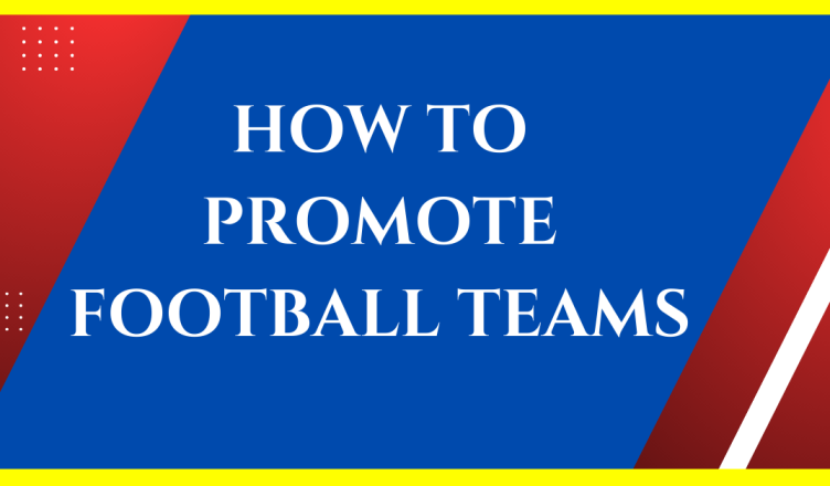 how to promote a football team