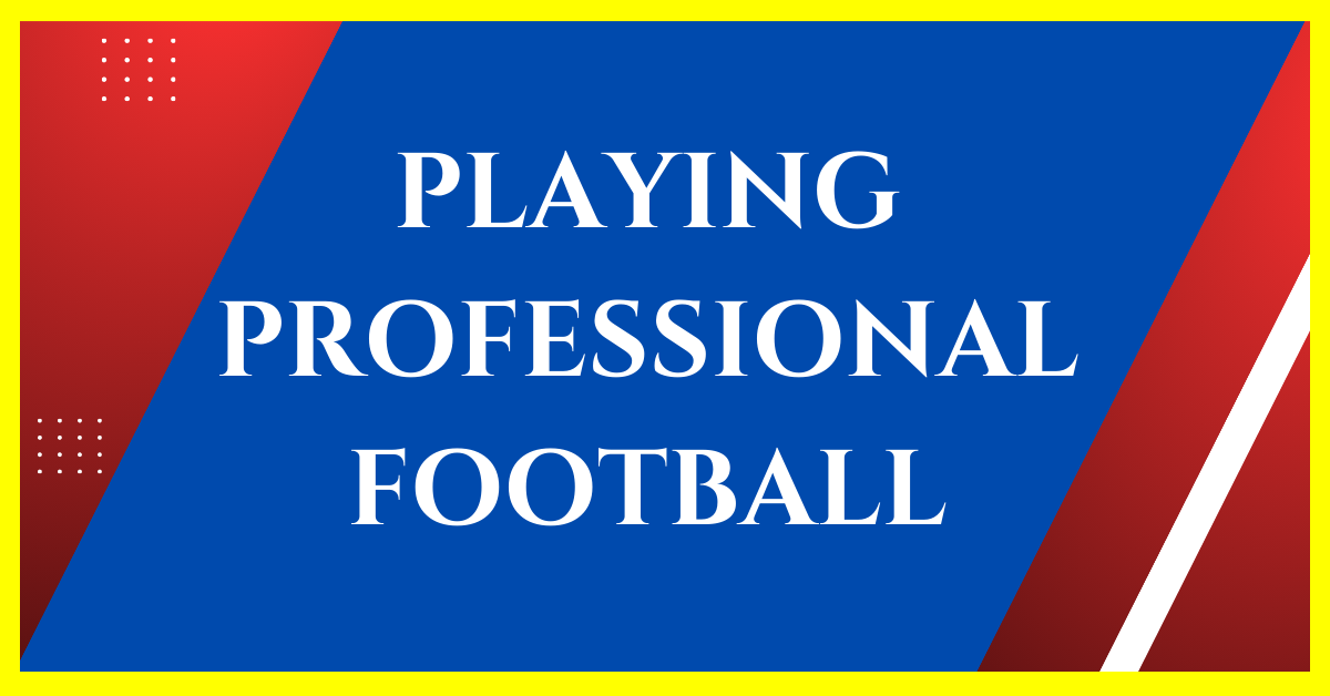 how to start playing professional football