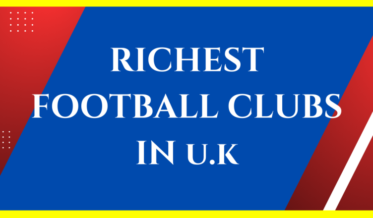 richest football clubs in the uk