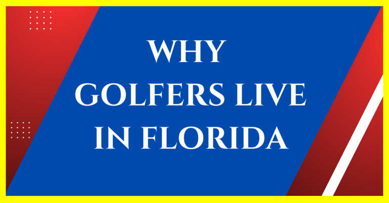 why do golfers live in florida