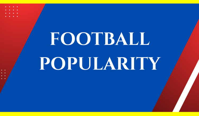 why is football so popular