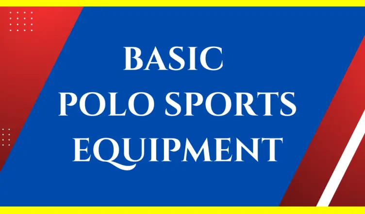 basic polo sport equipment