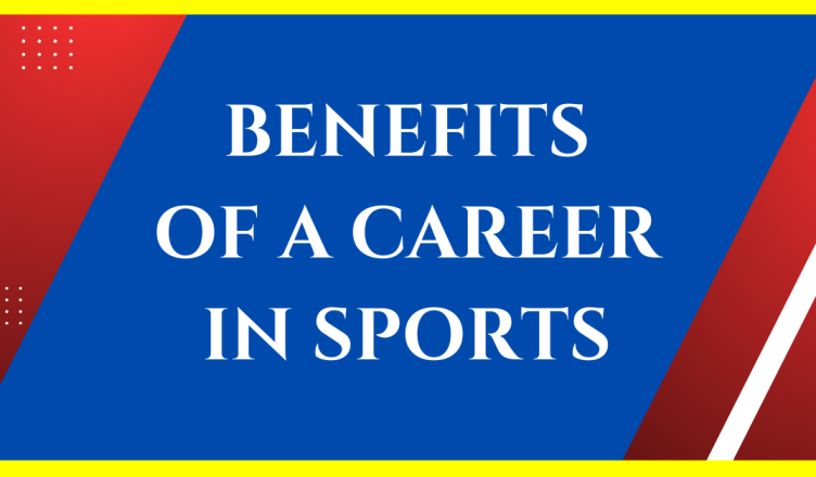 benefits of having sports as a career