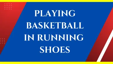 can you play basketball in running shoes