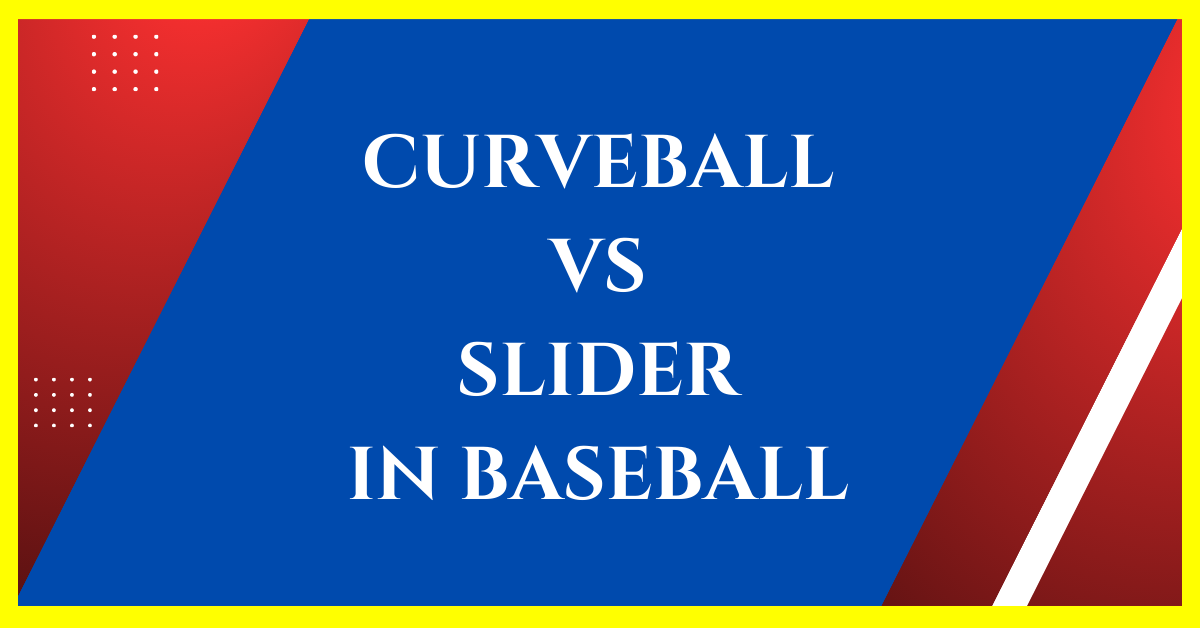Pitching Perfection Curveball and Slider Differences