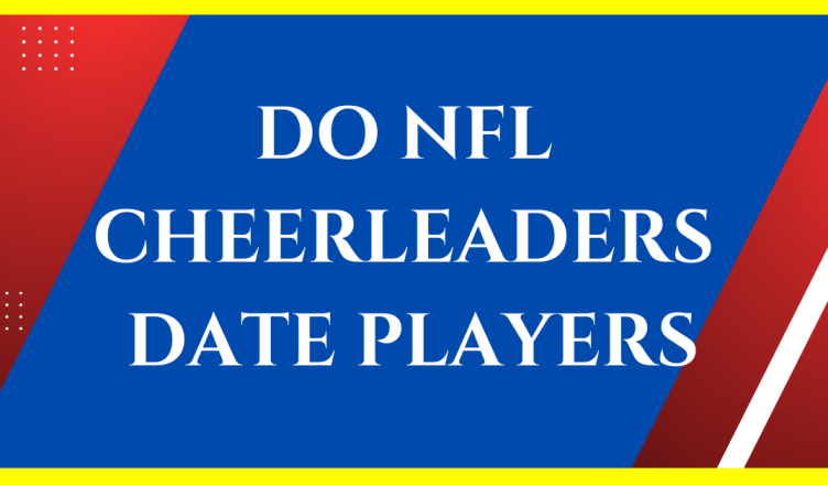 do nfl cheerleaders date football players