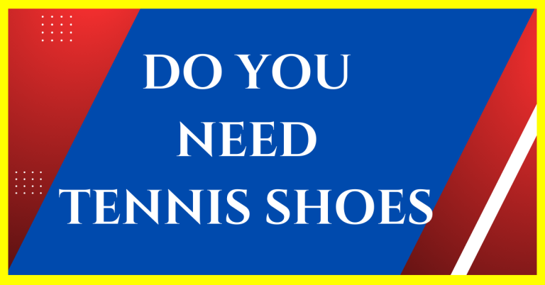 do you need shoes to play tennis