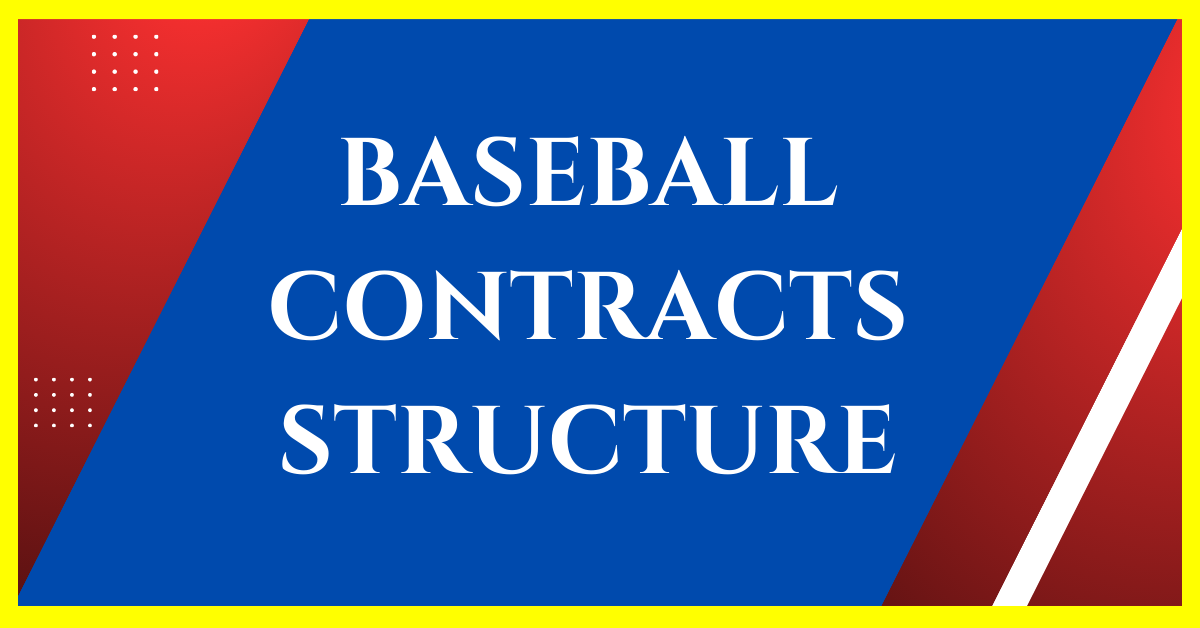 how are baseball contracts structured