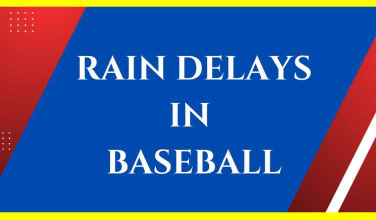how are the rain delays handled in baseball