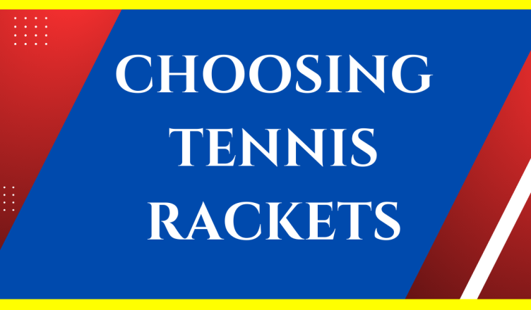 how do players choose their tennis rackets