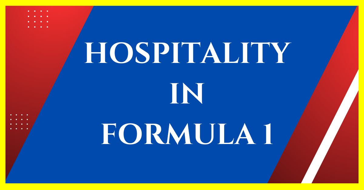 how does hospitality work in f1