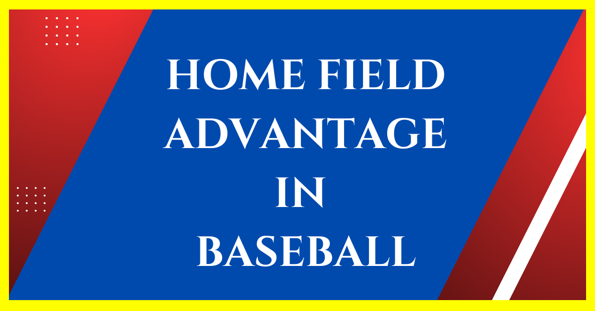 Home Field Advantage in Baseball