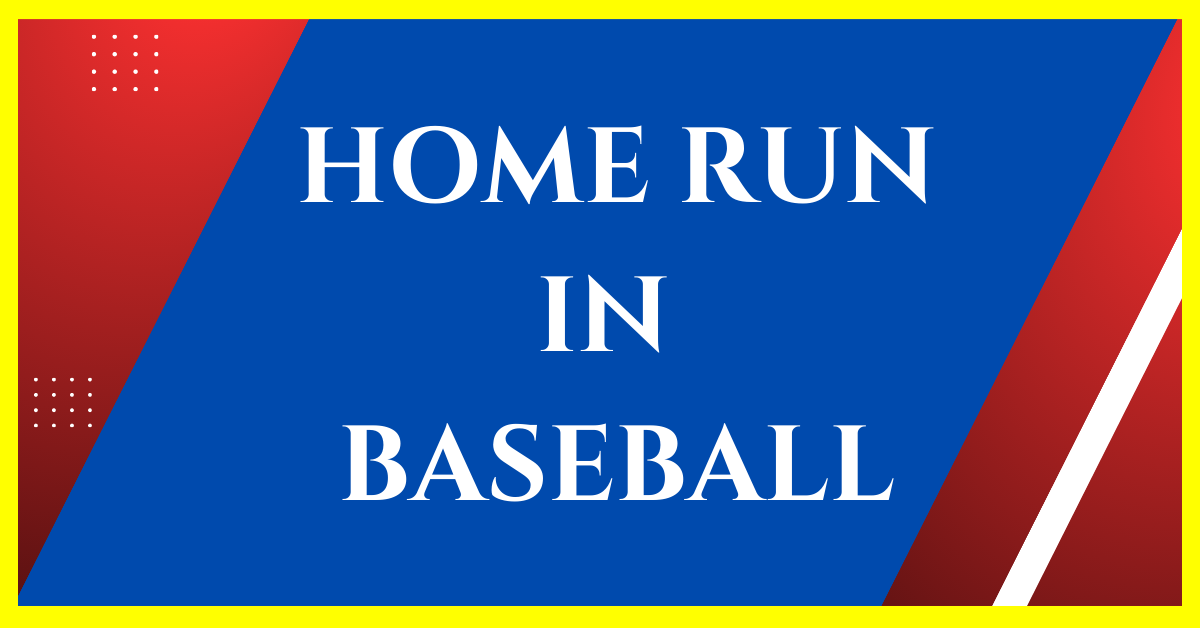 how is a home run defined in baseball