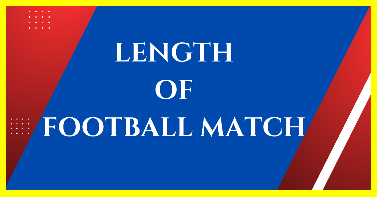 how long is a football match