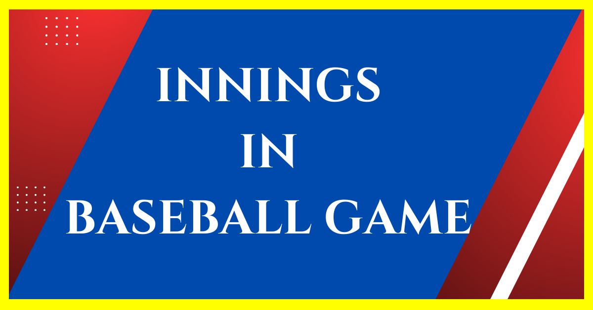How Many Innings Are in a Baseball Game