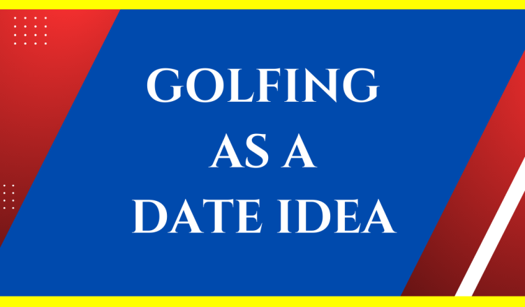 is golfing a good first date