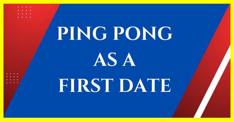 is ping pong a good first date idea