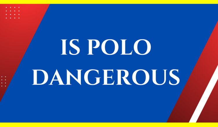 is polo a dangerous sport