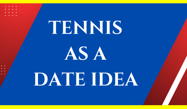 is tennis a good date idea