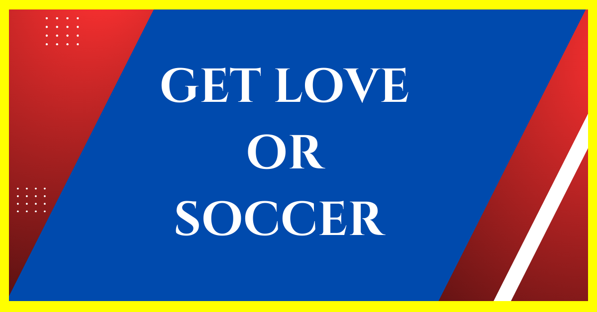should i get a girlfriend or focus on soccer