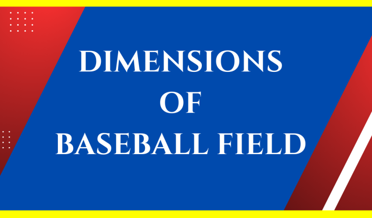 what are the dimensions of baseball field