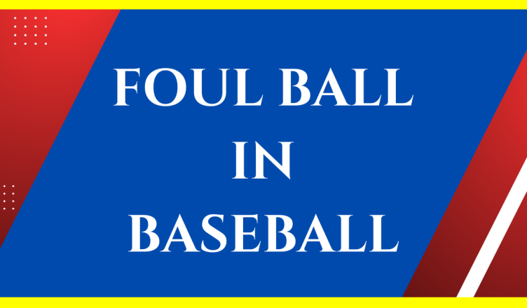 what is foul ball in baseball