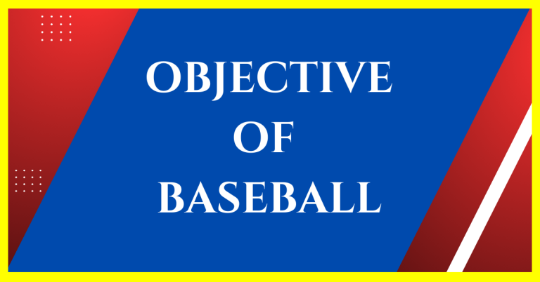 what is the objective of baseball