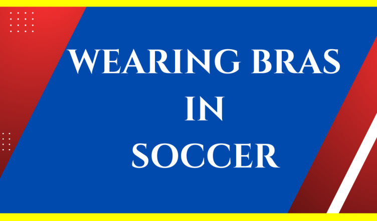 why do soccer players wear bras