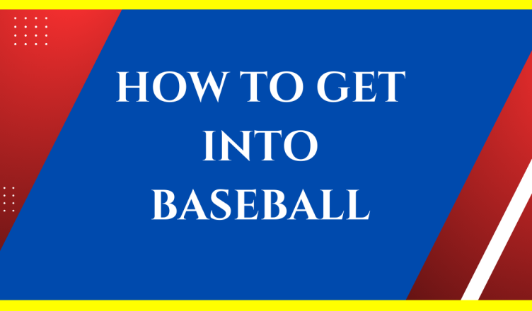 how to get into baseball