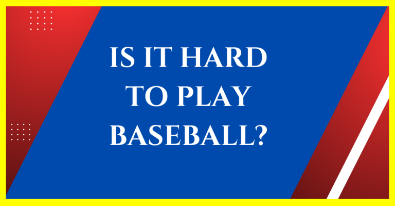 is it hard to play baseball