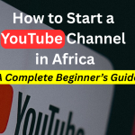 how to start a youtube channel in africa